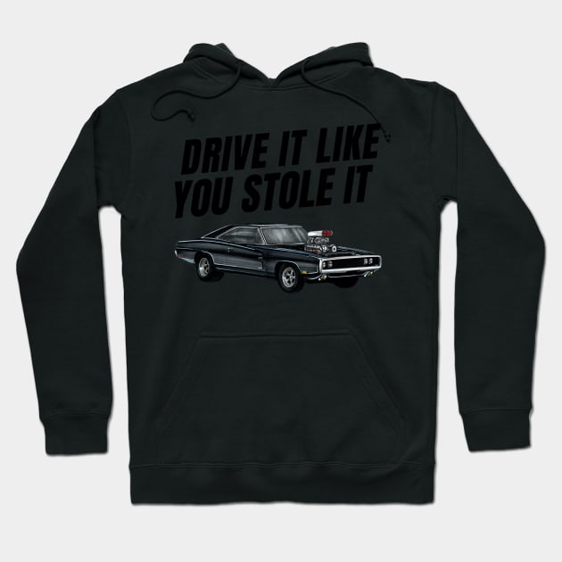 Drive it like you stole it { fast and furious Dom's Charger } Hoodie by MOTOSHIFT